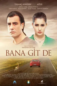 Bana Git De izle